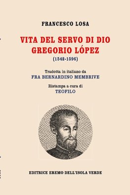 Francesco Losa, VITA DEL SERVO DI DIO GREGORIO LÓPEZ