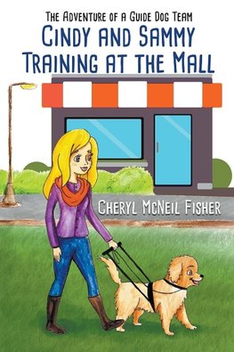 Cindy and Sammy Training at the Mall, The Adventure of a Guide Dog Team