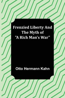 Frenzied Liberty and The Myth of "A Rich Man's War"