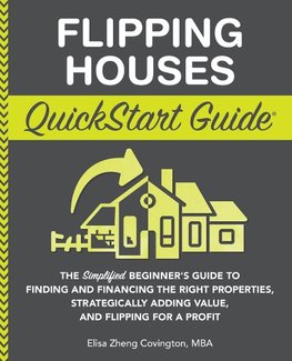 Flipping Houses QuickStart Guide