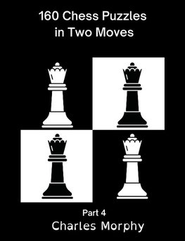 160 Chess Puzzles in Two Moves, Part 4