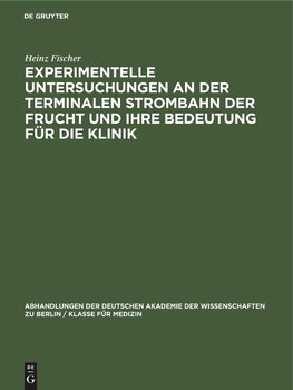 Experimentelle Untersuchungen an der Terminalen Strombahn der Frucht und ihre Bedeutung für die Klinik