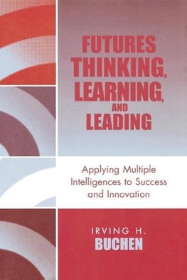 Futures Thinking, Learning, and Leading