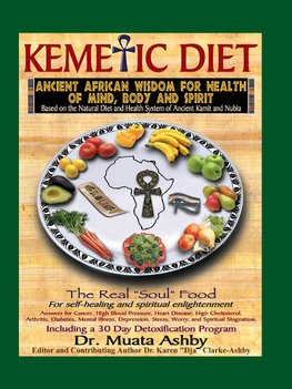 The Kemetic Diet, Food for Body, Mind and Spirit