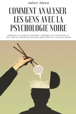 Comment analyser les gens avec la psychologie noire