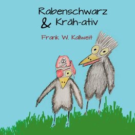 Rabenschwarz und Krähativ