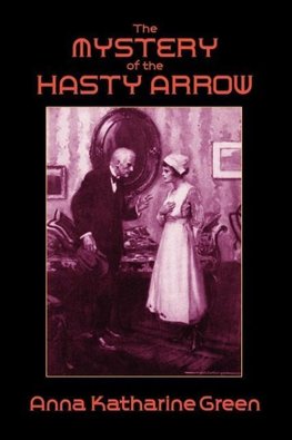 The Mystery of the Hasty Arrow