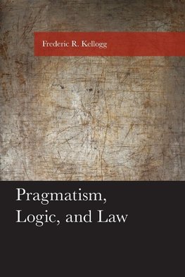 Pragmatism, Logic, and Law