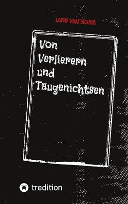 Von Verlierern und Taugenichtsen