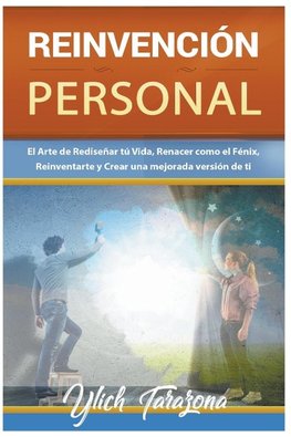 Reinvención Personal. El Arte de Rediseñar tú Vida