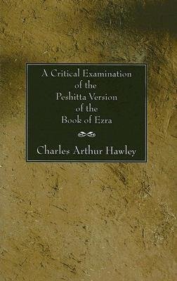 A Critical Examination of the Peshitta Version of the Book of Ezra