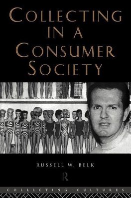 Belk, R: Collecting in a Consumer Society