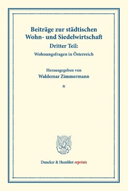 Beiträge zur städtischen Wohn- und Siedelwirtschaft.