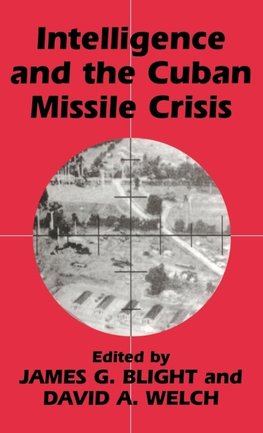 Intelligence and the Cuban Missile Crisis