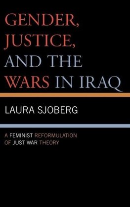 Gender, Justice, and the Wars in Iraq