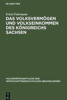 Das Volksvermögen und Volkseinkommen des Königreichs Sachsen