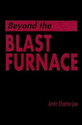 Chatterjee, A: Beyond the Blast Furnace