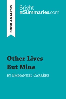 Other Lives But Mine by Emmanuel Carrère (Book Analysis)