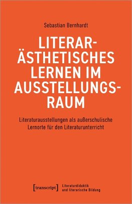 Literarästhetisches Lernen im Ausstellungsraum