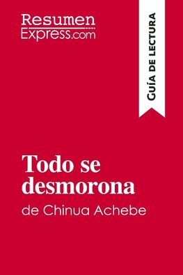 Todo se desmorona de Chinua Achebe (Guía de lectura)