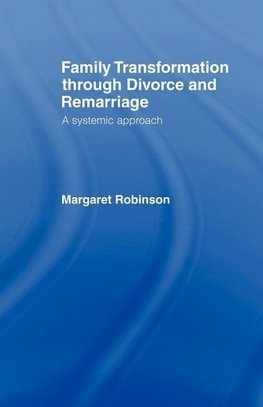 Robinson, M: Family Transformation Through Divorce and Remar