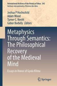 Metaphysics Through Semantics: The Philosophical Recovery of the Medieval Mind