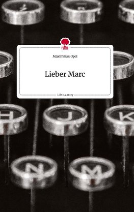 Lieber Marc. Life is a Story - story.one