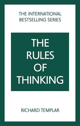 The Rules of Thinking: A personal code to think yourself smarter, wiser and happier