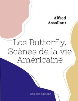 Les Butterfly, Scènes de la vie Américaine