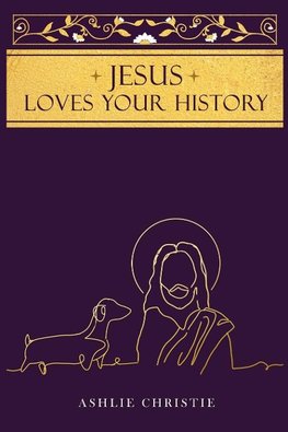 Jesus Loves Your History