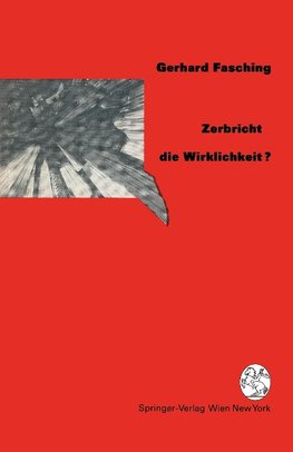 Zerbricht die Wirklichkeit ?