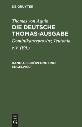 Die deutsche Thomas-Ausgabe, Band 4, Schöpfung und Engelwelt