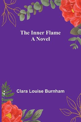 The Inner Flame; A Novel