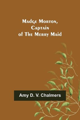 Madge Morton, Captain of the Merry Maid