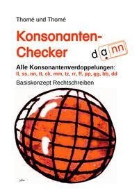 Konsonanten-Checker. Alle Konsonantenverdoppelungen: ll, ss, nn, tt, ck, mm, tz, rr, ff, pp, gg, bb, dd.