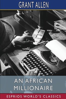 An African Millionaire (Esprios Classics)