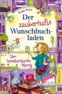 Der zauberhafte Wunschbuchladen 2. Der hamsterstarke Harry