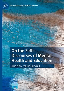 On the Self: Discourses of Mental Health and Education