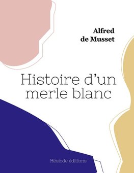 Histoire d'un merle blanc