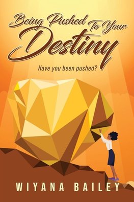 Being Pushed To Your Destiny