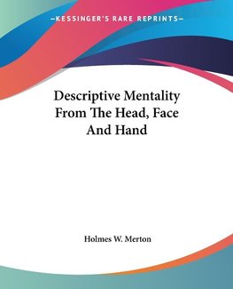 Descriptive Mentality From The Head, Face And Hand