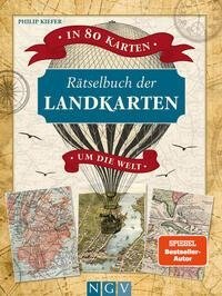 Rätselbuch der Landkarten . In 80 Karten um die Welt