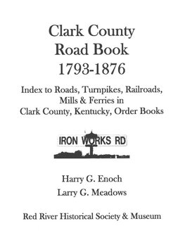 Clark County Road Book, 1793-1876