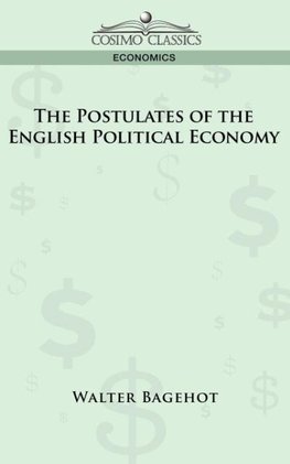 The Postulates of the English Political Economy