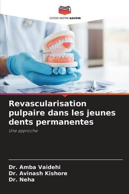 Revascularisation pulpaire dans les jeunes dents permanentes