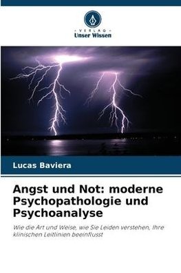 Angst und Not: moderne Psychopathologie und Psychoanalyse