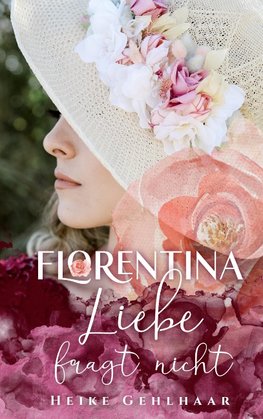 Florentina - Der bezaubernste Liebesroman, seit es Romanzen gibt.