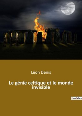 Le génie celtique et le monde invisible