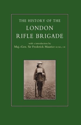 HISTORY OF THE LONDON RIFLE BRIGADE 1859-1919