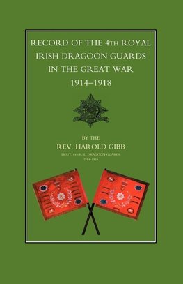 Record of the 4th Royal Irish Dragoon Guards in the Great War, 1914-1918